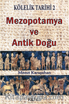 Kölelik Tarihi 2 / Mezopotamya ve Antik Doğu 