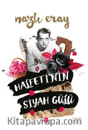 Halfeti’nin Siyah Gülü