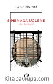 Sinemada Üçleme <br /> Aşkın Mantığın Dili