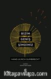 Bizim Geniş Şimdimiz