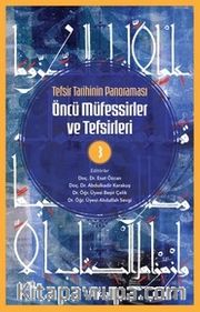 Tefsir Tarihinin Panoraması Öncü Müfessirler ve Tefsirleri 3