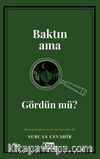 Baktın Ama Gördün Mü?