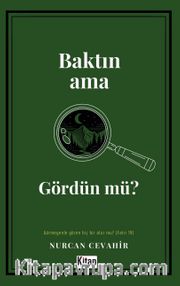 Baktın Ama Gördün Mü?