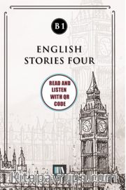 English Stories Four (b1) With QR Code <br /> Read And Listen With QR Code 