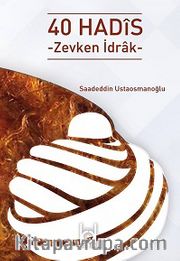 40 Hadis <br /> Zevken İdrak