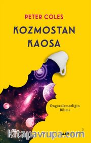 Kozmostan Kaosa <br /> Öngörülemezliğin Bilimi