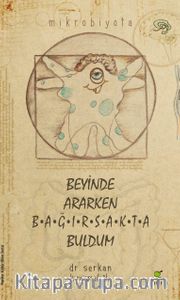Beyinde Ararken Bağırsakta Buldum