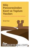 Göç Penceresinden Kent ve Toplum Yazıları