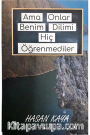 Ama Onlar Benim Dilimi Hiç Öğrenmediler