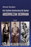 Kürt Tarihinin Unutturulmuş Bir Sayfası Abdürrezzak Bedirhan