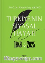 Türkiye’nin Siyasal Hayatı 1946-2025