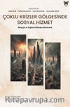 Çoklu Krizler Gölgesinde Sosyal Hizmet