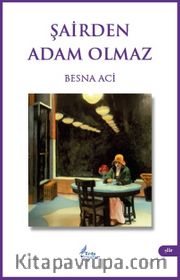 Şairden Adam Olmaz