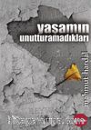 Yaşamın Unutturamadıkları