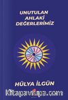 Unutulan Ahlaki Değerlerimiz