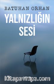 Yalnızlığın Sesi