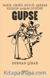 Fakir, Öksüz, Köylü, Çerkes Kızının Başarı Öyküsü Gupse