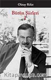 Oktay Rifat / Bütün Şiirleri 1