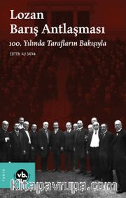 Lozan Barış Antlaşması <br /> 100. Yılında Tarafların Bakışıyla