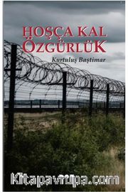 Hoşça Kal Özgürlük