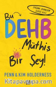 Bu DEHB Müthiş Bir Şey!