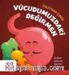 Vücudumuzdaki Değirmen