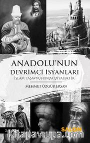 Anadolu’nun Devrimci İsyanları: İslam Tasavvufunda Diyalektik