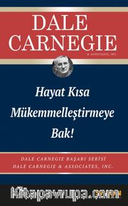 Hayat Kısa Mükemmelleştirmeye Bak!