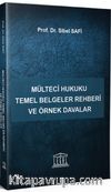 Mülteci Hukuku Temel Belgeler Rehberi ve Örnek Davalar 