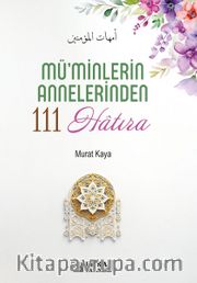 Mü'minlerin Annelerinden 111 Hatıra