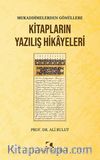Mukaddimelerden Gönüllere Kitapların Yazılış Hikayeleri