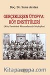 Gerçekleşen Ütopya: Köy Enstitüleri (Köy Enstitüsü Mezunlarıyla Söyleşiler) 