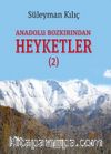 Anadolu Bozkırından Heyketler 2