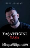 Yaşattığını Yaşa