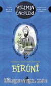 Bilimin Öncüleri- Bilimsel Gözlemin Öncüsü: Bîrûnî