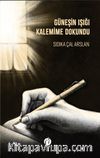 Güneşin Işığı Kalemime Dokundu
