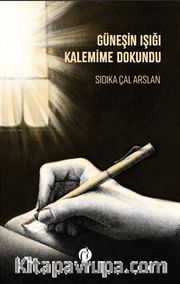 Güneşin Işığı Kalemime Dokundu