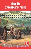 Türk’ün İstanbul’u Fethi