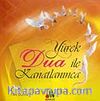 Yürek Dua İle Kanatlanınca