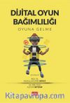 Dijital Oyun Bağımlılığı & Oyuna Gelme