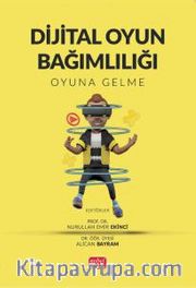Dijital Oyun Bağımlılığı <br /> Oyuna Gelme