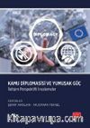 Kamu Diplomasisi ve Yumuşak Güç & İletişim Perspektifli İncelemeler