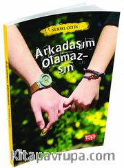 Arkadaşım Olamazsın