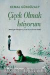Çiçek Olmak İstiyorum
