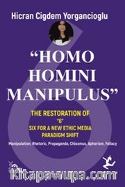 Homo Homını Manıpulus <br /> The Restoratıon Of “6” Sıx For A New Ethıc Medıa Paradıgm Shıft