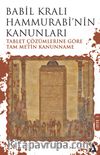 Babil Kralı Hammurabi’nin Kanunları & Tablet Çözümlerine Göre Tam Metin Kanunname