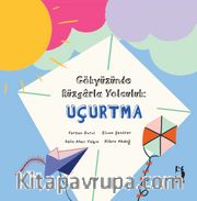 Gökyüzünde Rüzgarla Yolculuk: Uçurtma