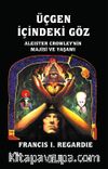 Üçgen İçindeki Göz & Aleister Crowley'nin Majisi ve Yaşamı