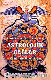 Astrolojik Çağlar / Ezoterik Astroloji 3. Cilt