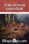 Türk Dünyası Şamanizmi & Ruhlar ve Tanrılar Arasında
